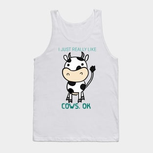 I Just Really Like Cow, Ok Tank Top